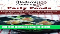 Books Modernist Cooking Made Easy: Party Foods: Create Remarkable Cocktails,  Hors d Oeuvres and