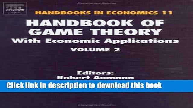 [Download] Handbook of Game Theory with Economic Applications, Volume 2 (Handbooks in Economics)