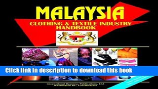 [Read  e-Book PDF] Malaysia Clothing   Textile Industry Handbook Free Books