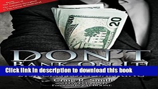 Books Don t Bank On It!: The Unsafe World of 21st Century Banking Free Download