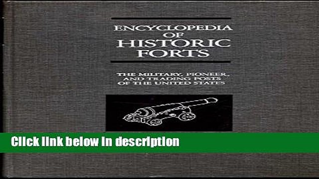 Ebook Encyclopedia of Historic Forts: The Military, Pioneer, and Trading Posts of the United
