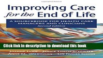 Books Improving Care for the End of Life: A Sourcebook for Health Care Managers and Clinicians
