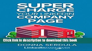Ebook Supercharge Your LinkedIn Company Page: Everything You Need to Create   Maintain a Powerful