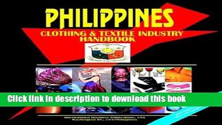 [Read  e-Book PDF] Philippines Clothing and Textile Industry Handbook  Read Online