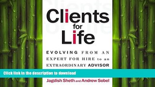 FAVORIT BOOK Clients for Life: Evolving from an Expert-for-Hire to an Extraordinary Adviser READ