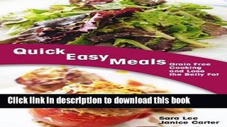 Ebook Quick Easy Meals: Grain Free Cooking and Lose the Belly Fat Free Online