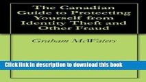 Ebook The Canadian Guide to Protecting Yourself from Identity Theft and Other Fraud Full Online