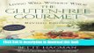 Ebook The Gluten-Free Gourmet: Living Well without Wheat, Revised Edition Full Download