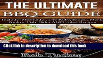Books THE ULTIMATE BBQ GUIDE: Includes Marinades, Dry Rubs, Sauces, Meat, Poultry, Fish, Sides AND