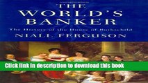 Books The World s Banker: The History of the House of Rothschild Full Online
