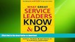 FAVORIT BOOK What Great Service Leaders Know and Do: Creating Breakthroughs in Service Firms READ