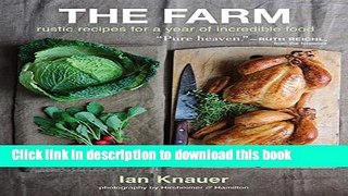 Books The Farm: Rustic Recipes for a Year of Incredible Food Free Download