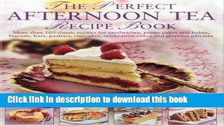Books The Perfect Afternoon Tea Recipe Book: More than 160 classic recipes for sandwiches, pretty