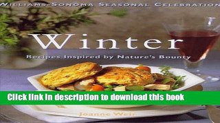 Books Winter: Recipes Inspired by Nature s Bounty (Williams-Sonoma Seasonal Celebration) Free
