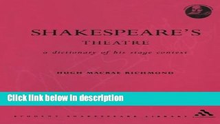 Books Shakespeare s Theatre: A Dictionary of his Stage Context (Student Shakespeare Library) Full