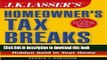 Ebook J.K. Lasser s Homeowner s Tax Breaks: Your Complete Guide to Finding Hidden Gold in Your