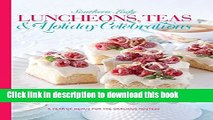 Ebook Luncheons, Teas   Holiday Celebrations: A year of Menus for the Gracious Hostess Free Download