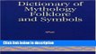 Books Dictionary of Mythology, Folklore and Symbols (Volumes 1, 2,   Index) Full Download