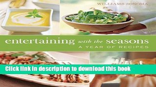 Ebook Williams-Sonoma Entertaining with the Seasons: A Year of Recipes Free Online