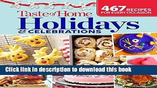 Books Taste of Home Holidays   Celebrations: 467 Recipes For Every Occassion Full Online