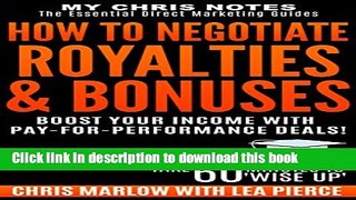 Ebook How to Negotiate Royalties   Bonuses: Boost Your Income With Pay-for-Performance Deals!