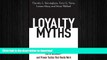 FAVORIT BOOK Loyalty Myths: Hyped Strategies That Will Put You Out of Business -- and Proven