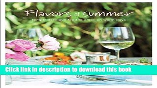 Ebook Flavors of Summer: Simply delicious food to enjoy on warm days Free Online
