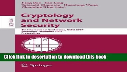 Books Cryptology and Network Security: 6th International Conference, CANS 2007, Singapore,