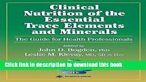 Download  Clinical Nutrition of the Essential Trace Elements and Minerals: The Guide for Health