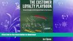 READ THE NEW BOOK The Customer Loyalty Playbook: 12 Game Strategies to Drive Improved Results in