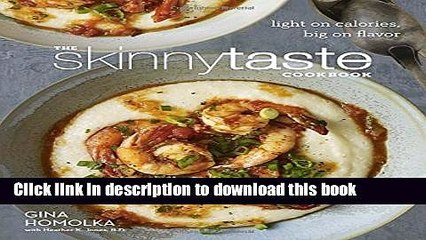 Books The Skinnytaste Cookbook: Light on Calories, Big on Flavor Full Online