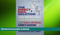 READ PDF The Direct Mail Solution: A Business Owner s Guide to Building a Lead-Generating,