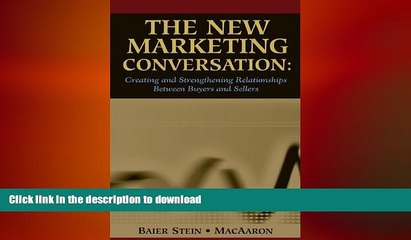 Download Video: READ ONLINE The New Marketing Conversation: Creating and Strengthening Relationships Between