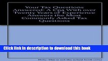 Ebook Your Tax Questions Answered: A Cpa With over Twenty Years of Experience Answers the Most