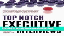 [Read PDF] Top Notch Executive Interviews: How to Strategically Deal With Recruiters, Search