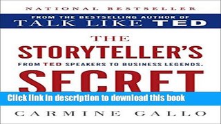 Books The Storyteller s Secret: From TED Speakers to Business Legends, Why Some Ideas Catch On and