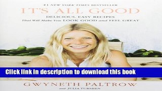Ebook IT S ALL GOOD: Delicious, Easy Recipes That Will Make You Look Good and Feel Great Free