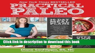 Ebook Practical Paleo: A Customized Approach to Health and a Whole-Foods Lifestyle Free Online