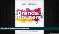 READ PDF Brands and Rousers: The Holistic System to Foster High-Performing Businesses, Brands and