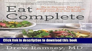 Ebook Eat Complete: The 21 Nutrients That Fuel Brainpower, Boost Weight Loss, and Transform Your