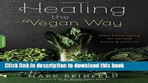 Ebook Healing the Vegan Way: Plant-Based Eating for Optimal Health and Wellness Full Download