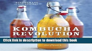 Books Kombucha Revolution: 75 Recipes for Homemade Brews, Fixers, Elixirs, and Mixers Free Online