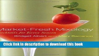Ebook Market-Fresh Mixology: Cocktails for Every Season Full Online