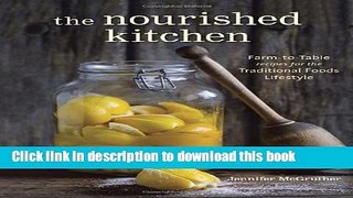 Books The Nourished Kitchen: Farm-to-Table Recipes for the Traditional Foods Lifestyle Featuring