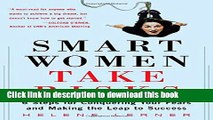 Ebook Smart Women Take Risks: Six Steps for Conquering Your Fears and Making the Leap to Success