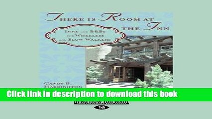 Ebook There Is Room at the Inn: Inns and B bs for Wheelers and Slow Walkers (Large Print 16pt)