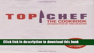 Books Top Chef: The Cookbook, Revised Edition: Original Interviews and Recipes from Bravo s hit