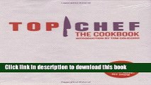 Books Top Chef: The Cookbook, Revised Edition: Original Interviews and Recipes from Bravo s hit