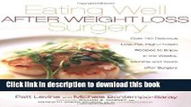 Ebook Eating Well After Weight Loss Surgery: Over 140 Delicious Low-Fat High-Protein Recipes to