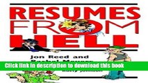 [Read PDF] Resumes from Hell: How (Not) to Write a Resume and Succeed in Your Job Search by